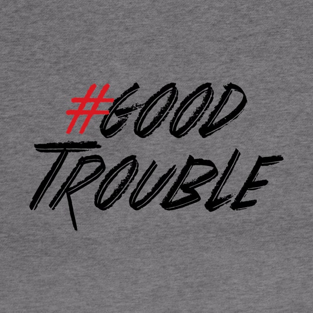 Good Trouble by Work for Justice